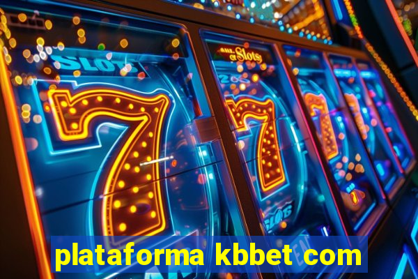 plataforma kbbet com